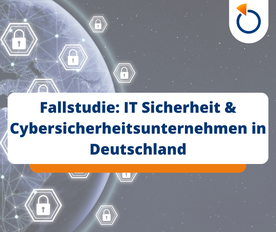 Fallstudie IT Sicherheit & Cybersicherheitsunternehmen in Deutschland