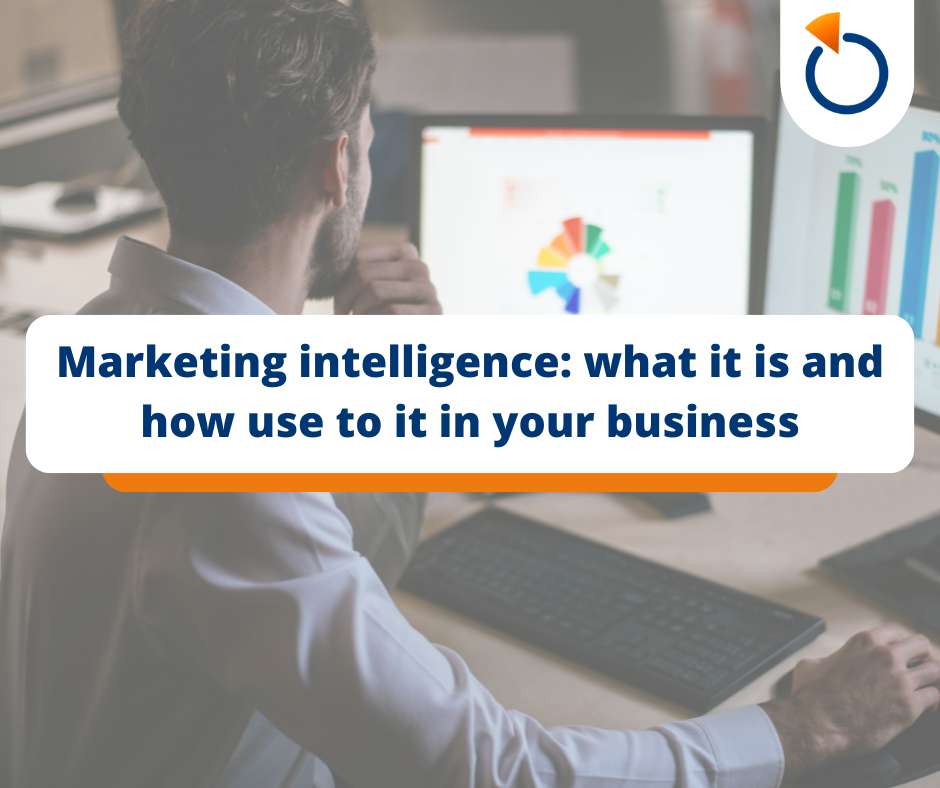 Marketing intelligence: what it is and how use it in your business